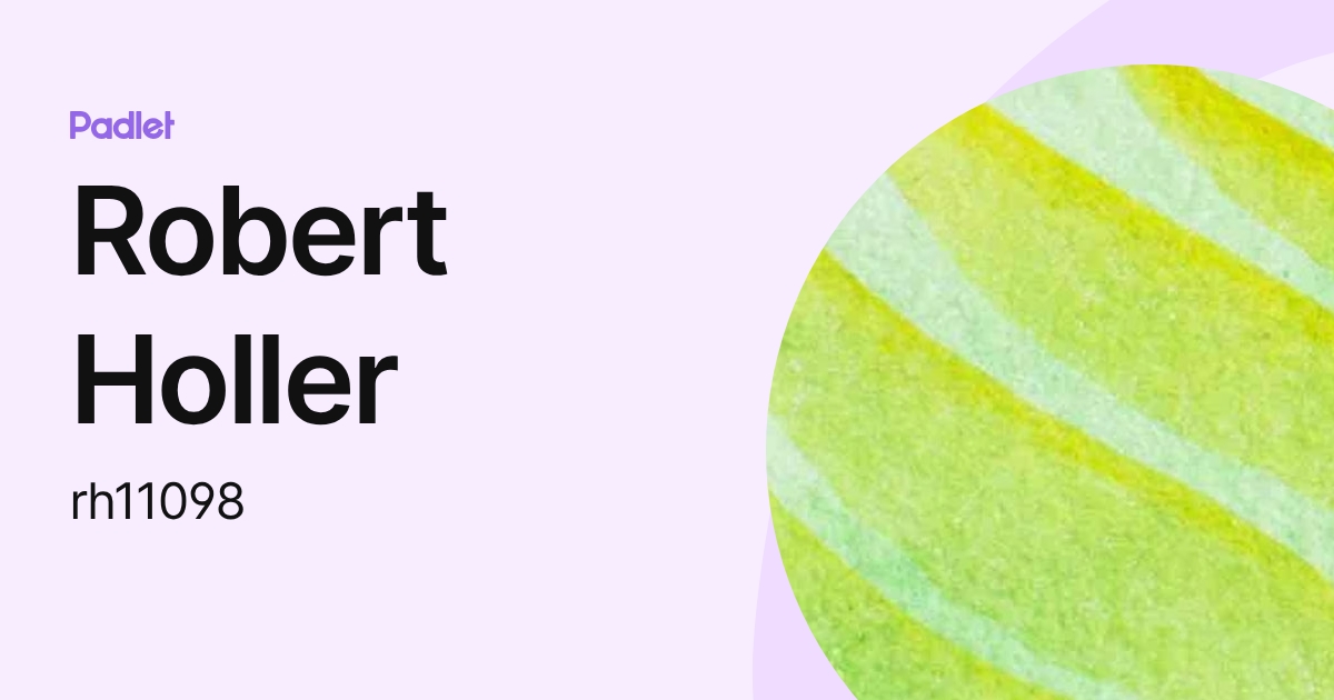 Robert Holler (rh11098) profile | Padlet