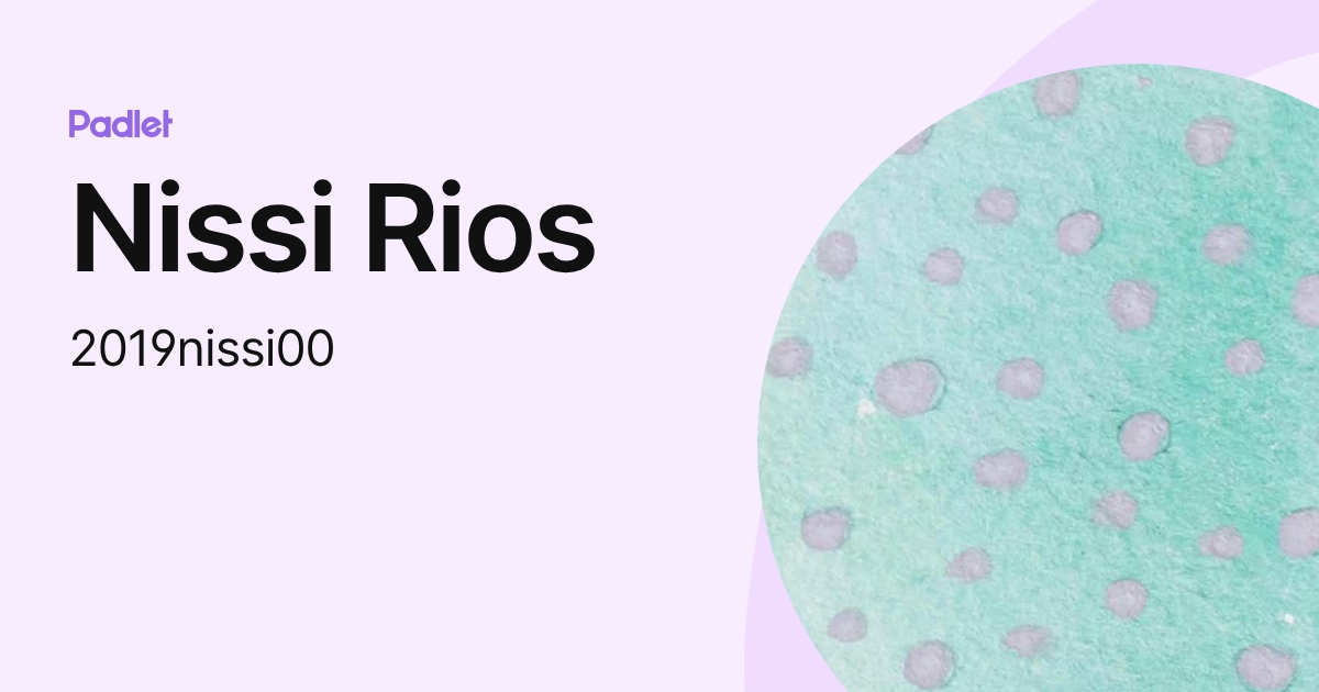 Nissi Rios (2019nissi00) profile | Padlet