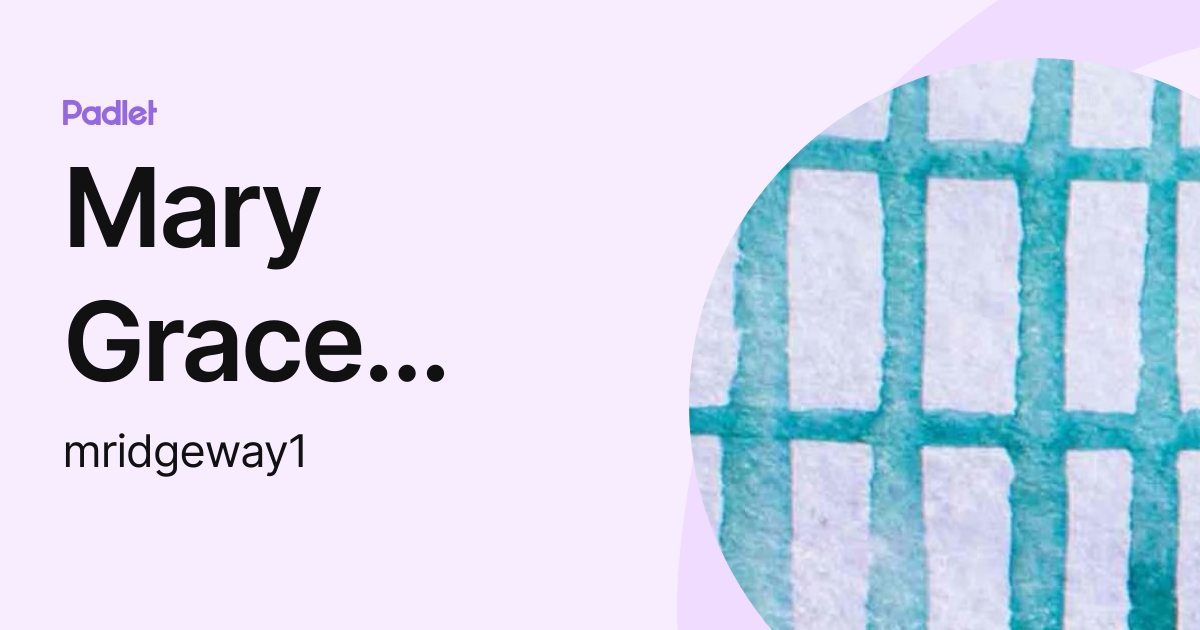 Mary Grace Ridgeway (mridgeway1) profile | Padlet