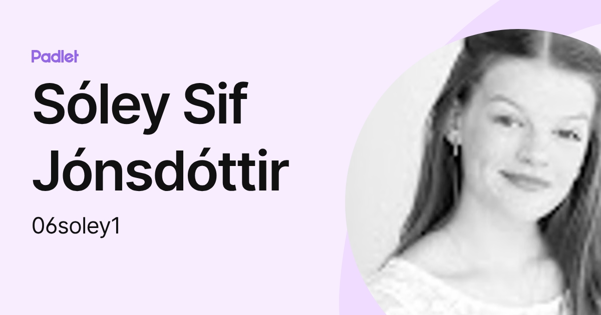 Sóley Sif Jónsdóttir (06soley1) profile | Padlet