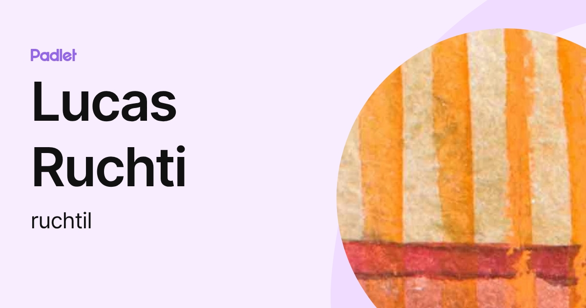 Lucas Ruchti (ruchtil) profile | Padlet