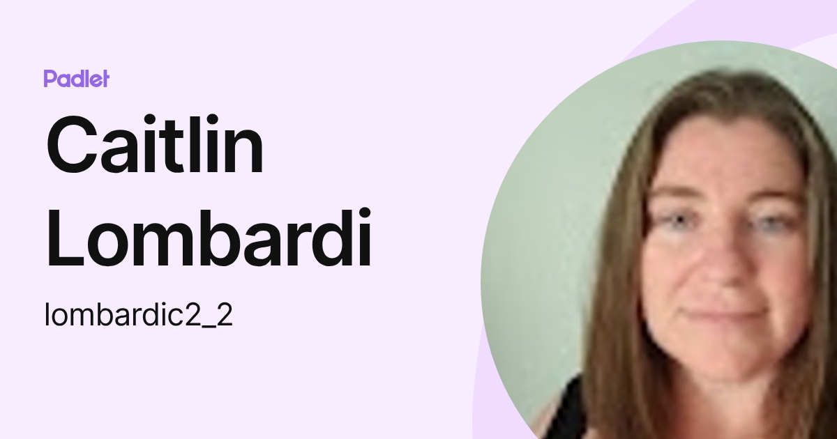 Caitlin Lombardi (lombardic2_2) profile | Padlet