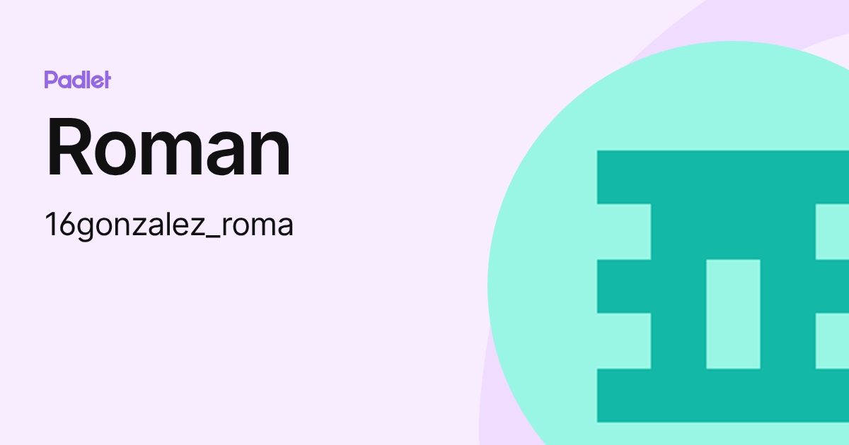 Roman (16gonzalez_roma) profile | Padlet
