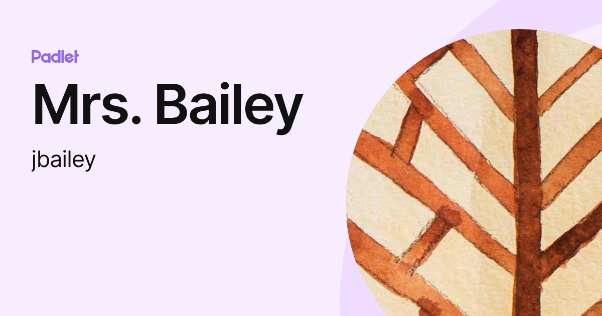 Mrs. Bailey (jbailey) profile | Padlet