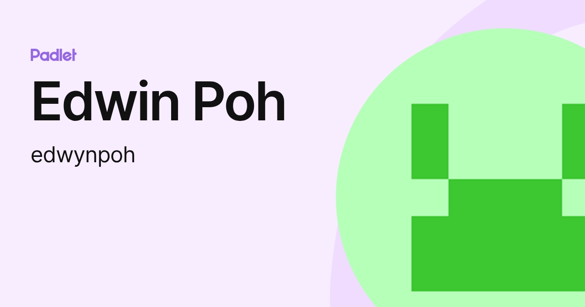 Edwin Poh (edwynpoh) profile | Padlet