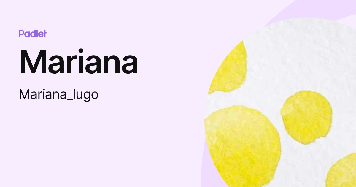 Mariana (Mariana_lugo) profile | Padlet