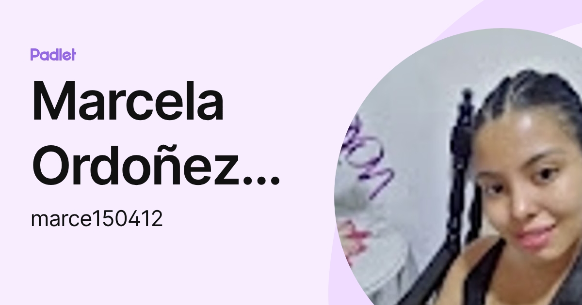 Marcela Ordoñez Peña (marce150412) profile | Padlet