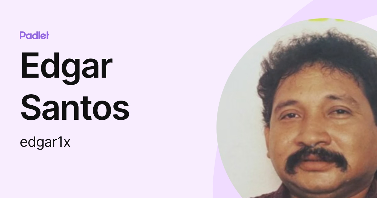 Edgar Santos (edgar1x) profile | Padlet
