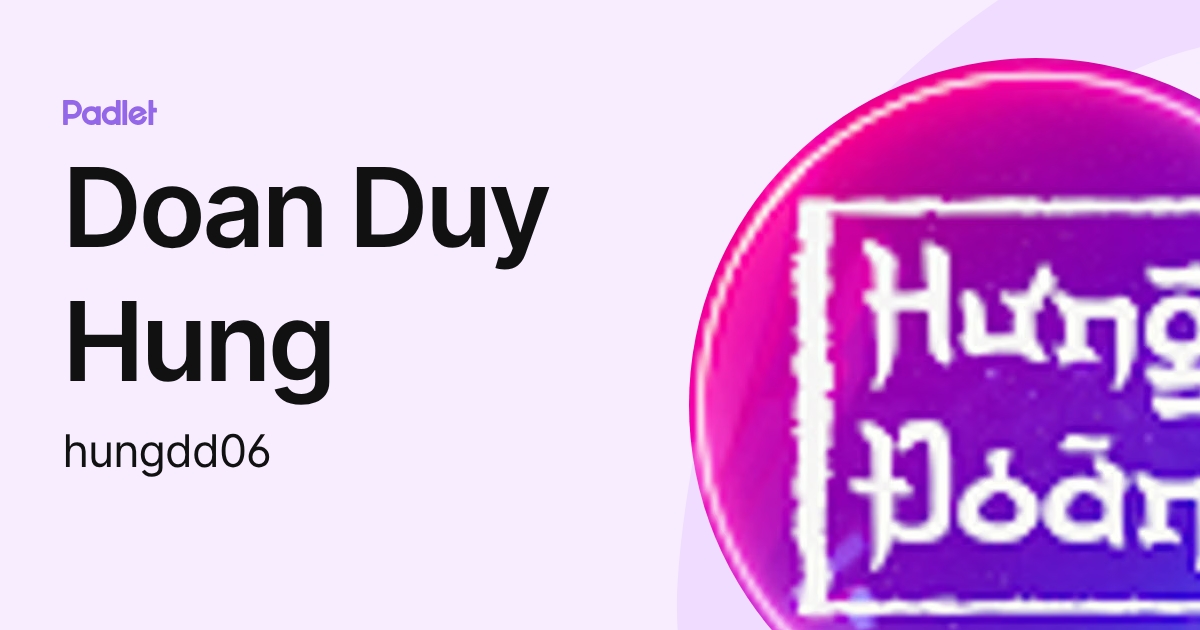 Doan Duy Hung (hungdd06) profile | Padlet