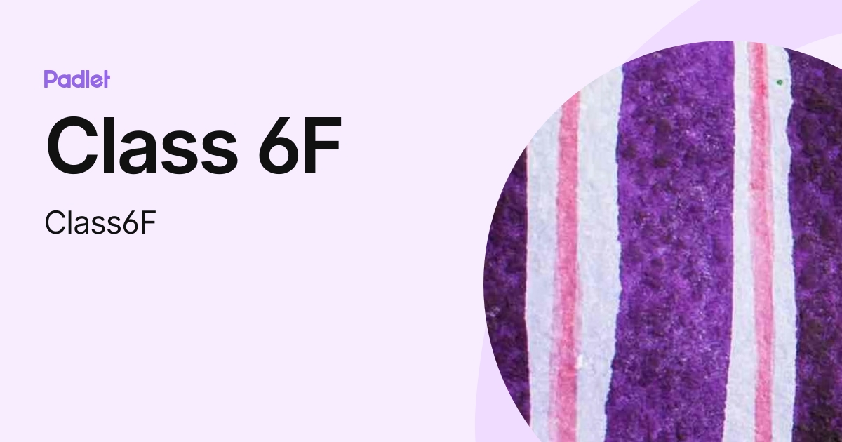 Class 6F (Class6F) profile | Padlet