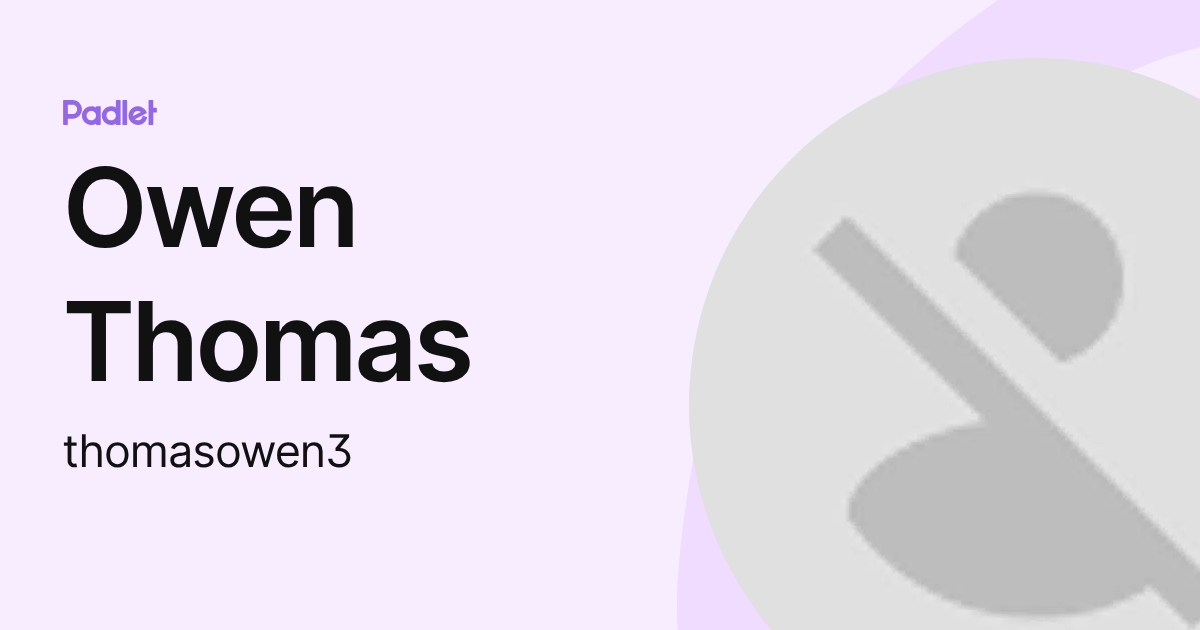 Owen Thomas (thomasowen3) profile | Padlet