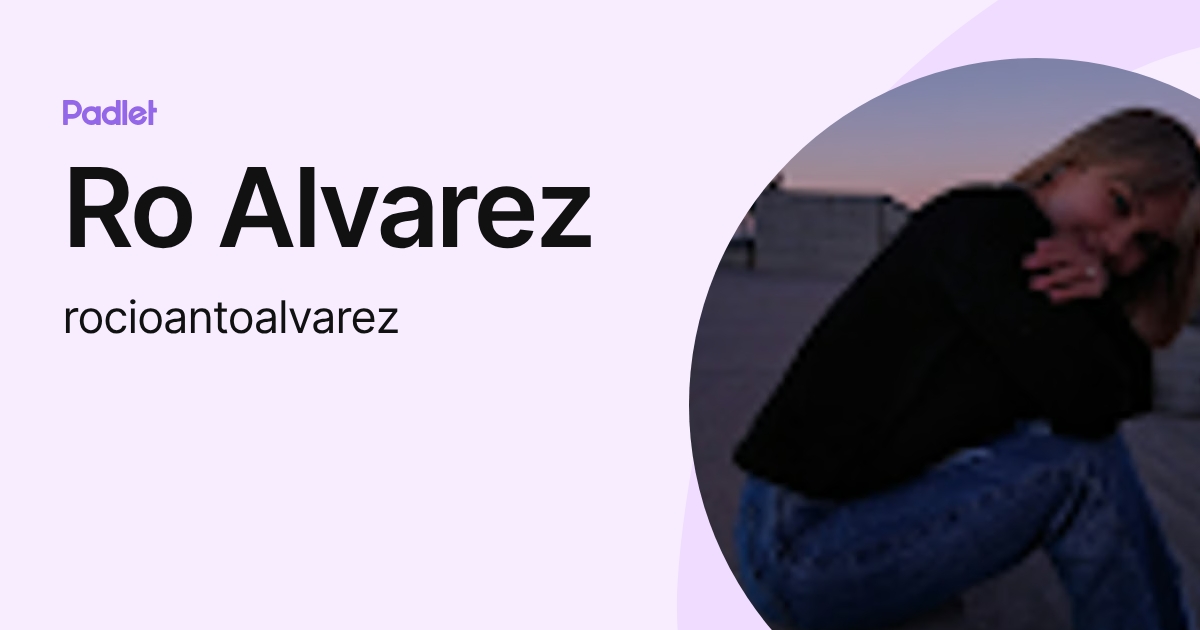 Ro Alvarez (rocioantoalvarez) profile | Padlet