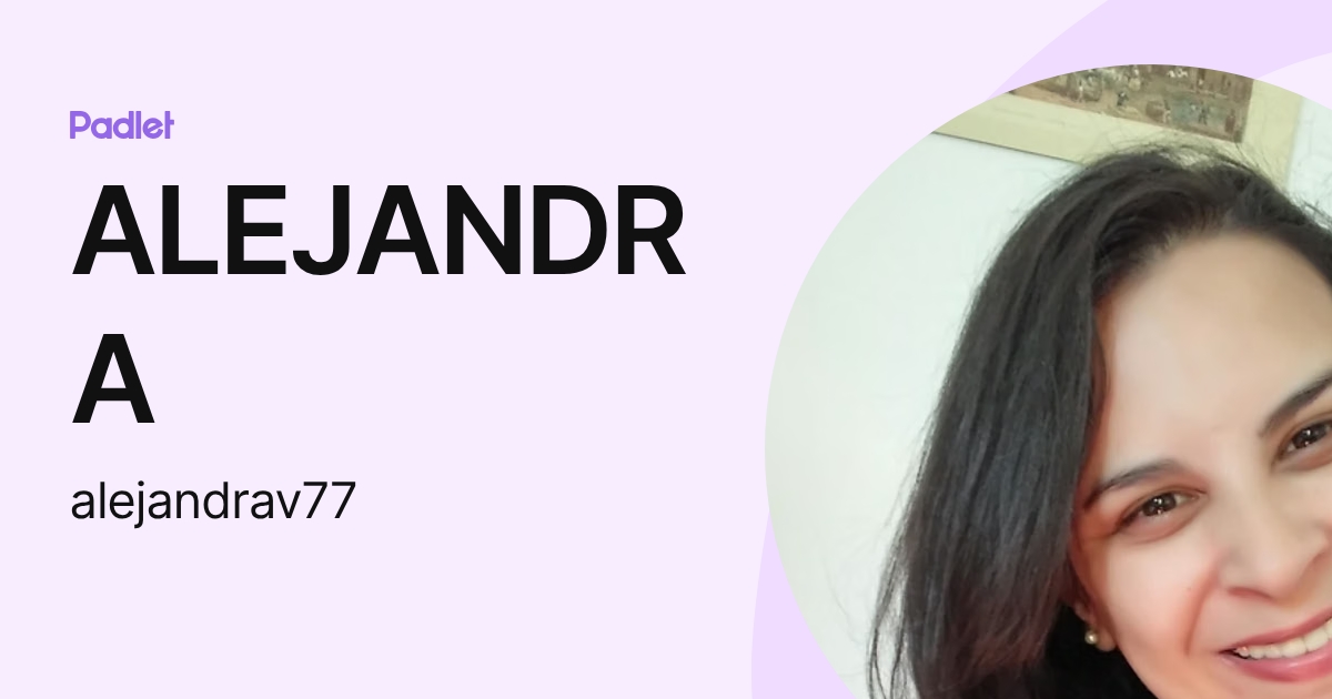 ALEJANDRA (alejandrav77) profile | Padlet