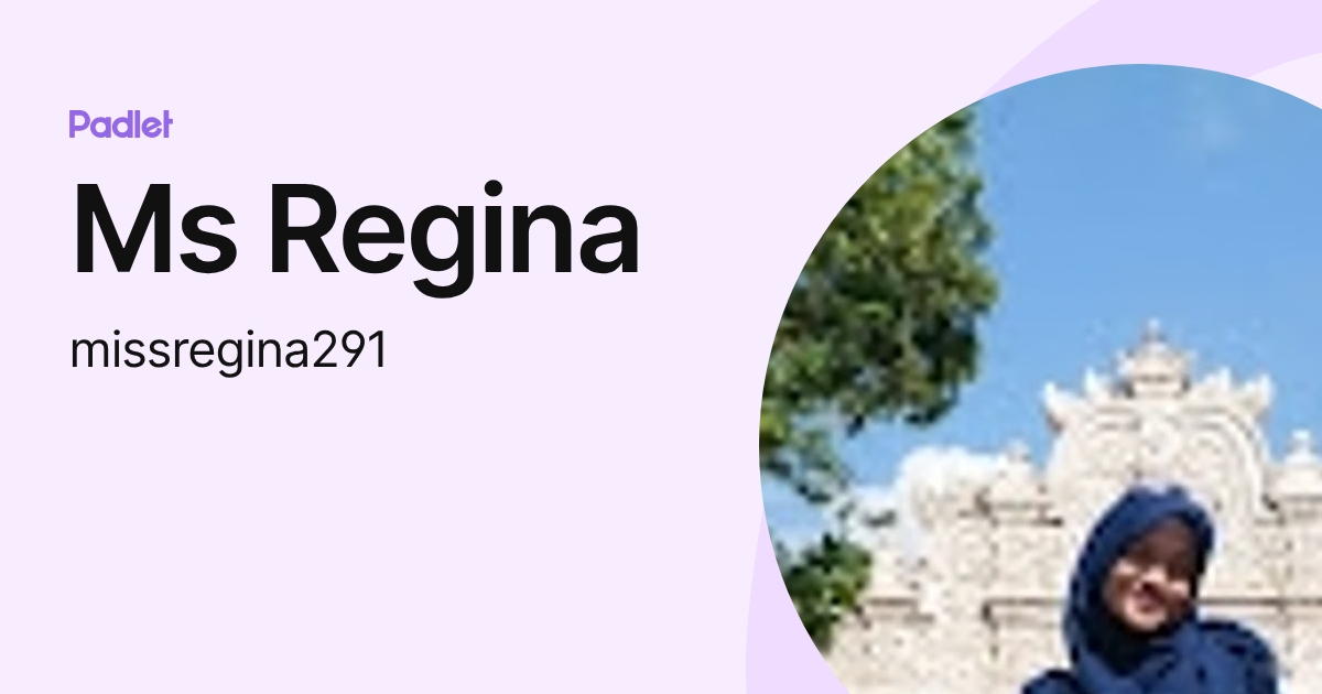 Ms Regina (missregina291) profile | Padlet