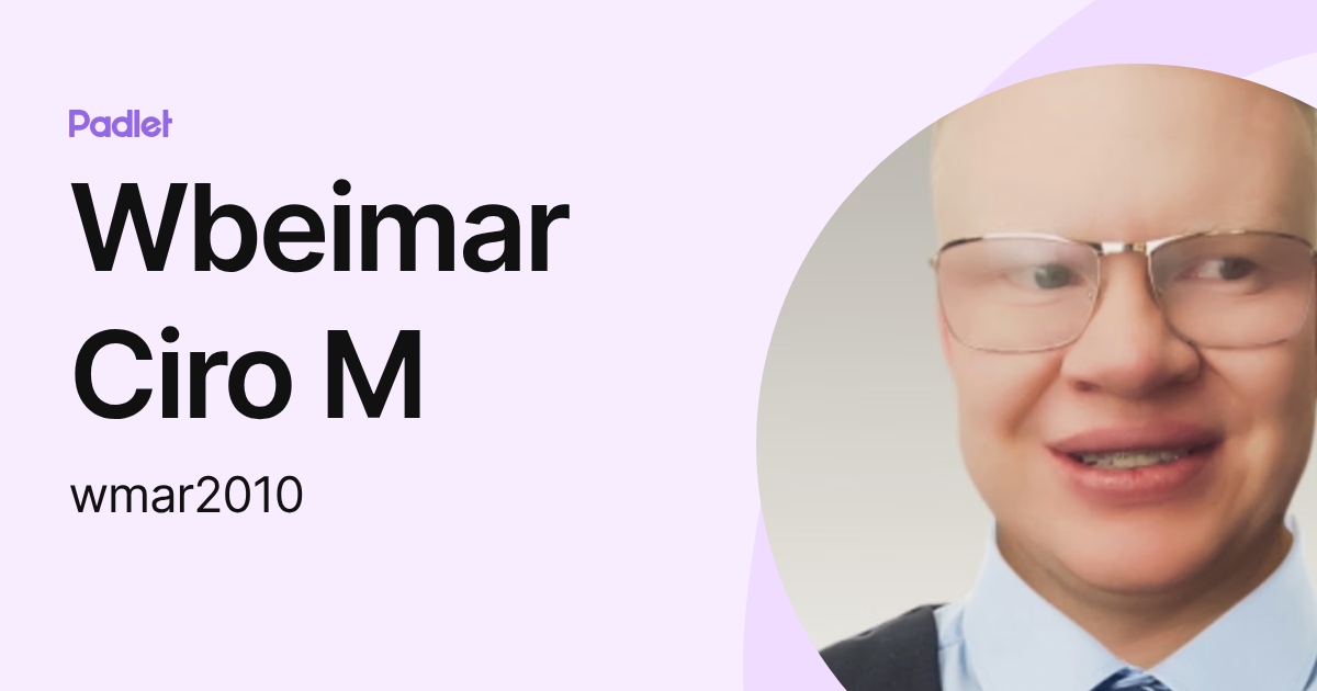 Wbeimar Ciro M (wmar2010) profile | Padlet