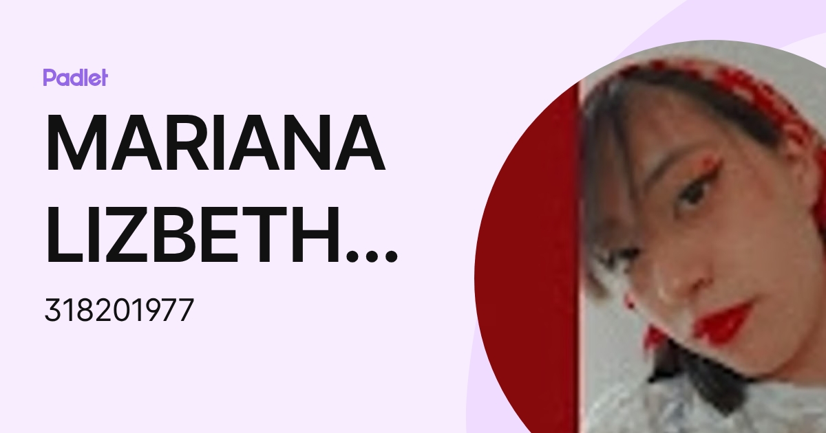 MARIANA LIZBETH VAZQUEZ RODRIGUEZ (318201977) profile | Padlet