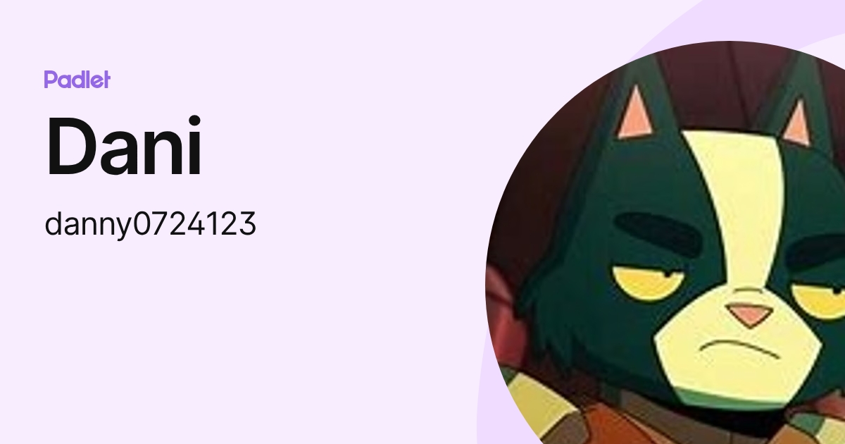 Dani (danny0724123) profile | Padlet