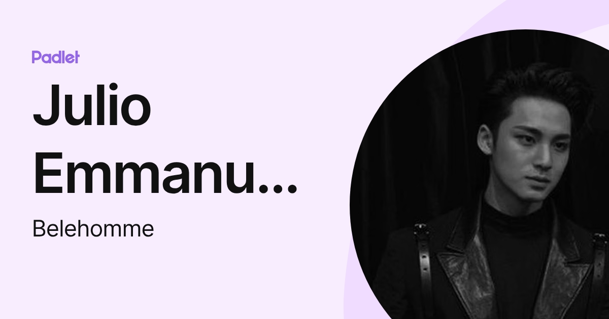 Julio Emmanuel Keizaro. (Belehomme) profile | Padlet