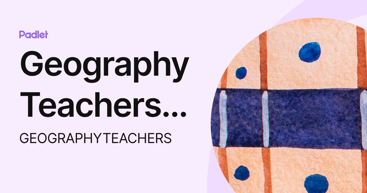 Geography Teachers Herts and Bucks (GEOGRAPHYTEACHERS) profile | Padlet