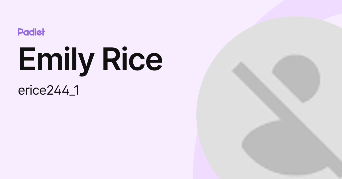 Emily Rice (erice244_1) profile | Padlet
