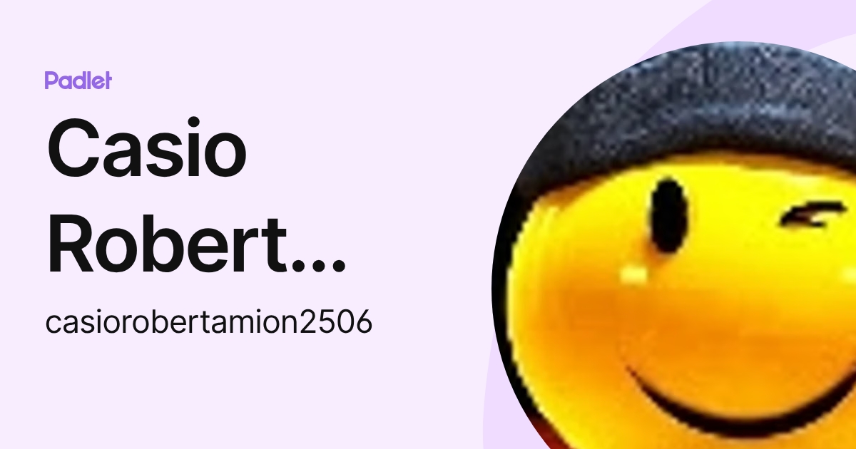 Casio Robert Emanuel A. 【행복】 (casiorobertamion2506) profile | Padlet