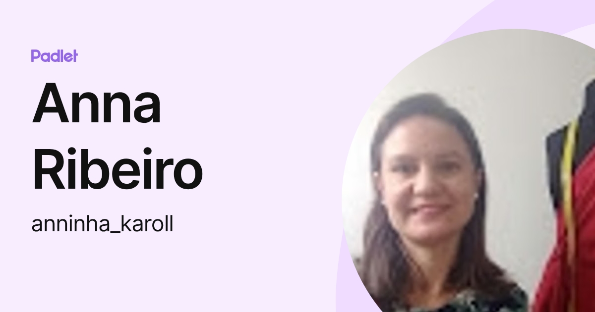 Anna Ribeiro Anna Ribeiro (anninha_karoll) profile | Padlet