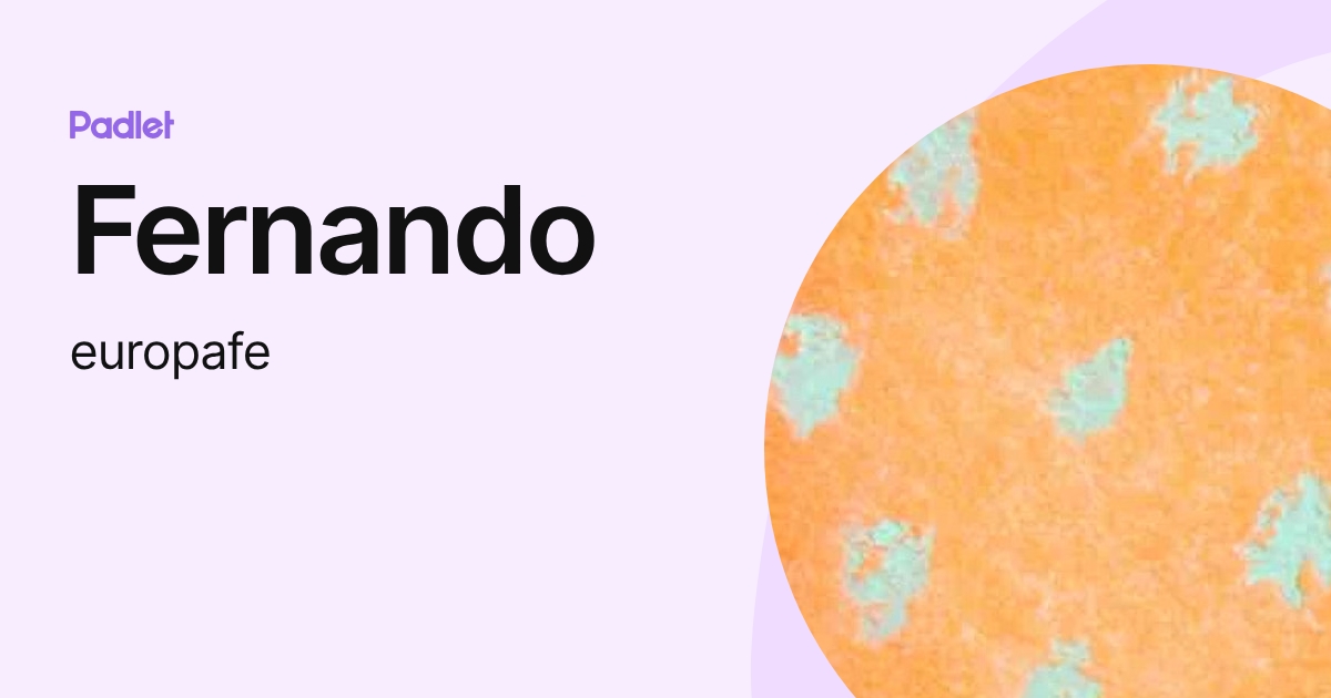 Fernando (europafe) profile | Padlet