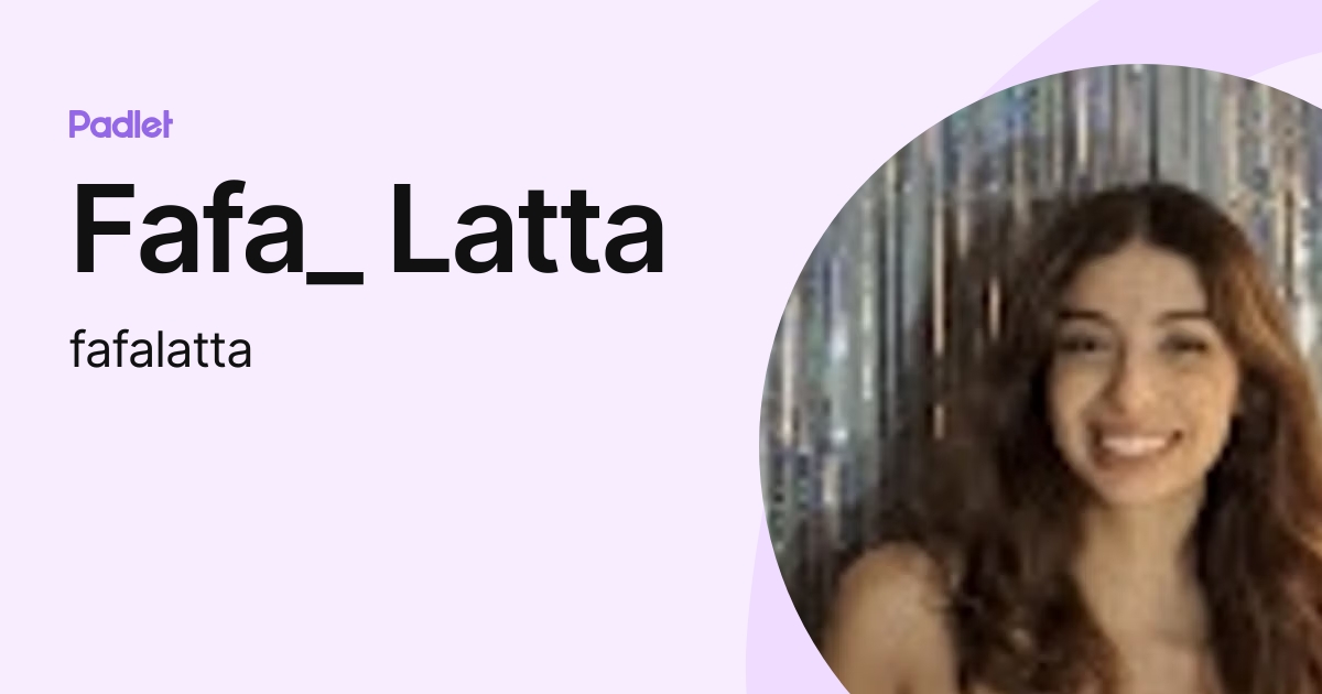 Fafa_ Latta (fafalatta) profile | Padlet