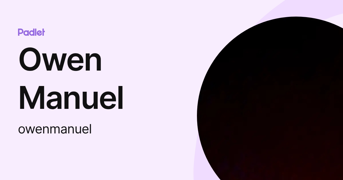 Owen Manuel (owenmanuel) profile | Padlet