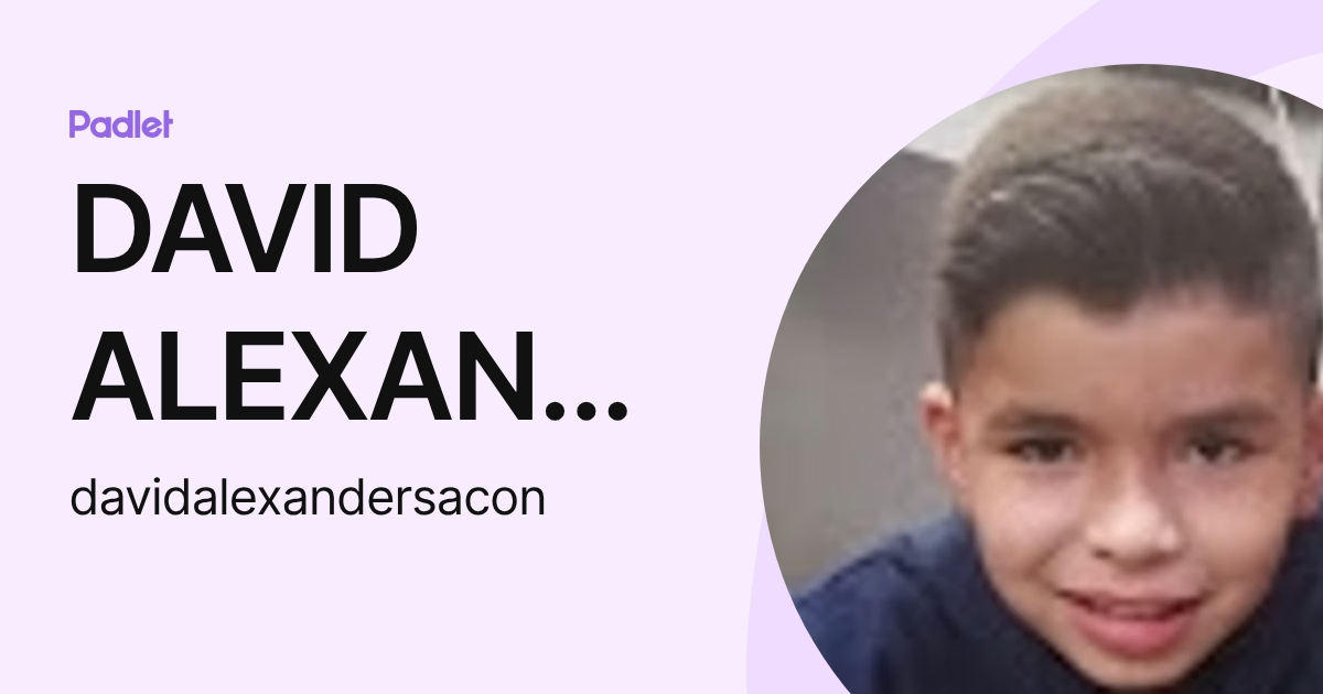 DAVID ALEXANDER SACON (davidalexandersacon) profile | Padlet