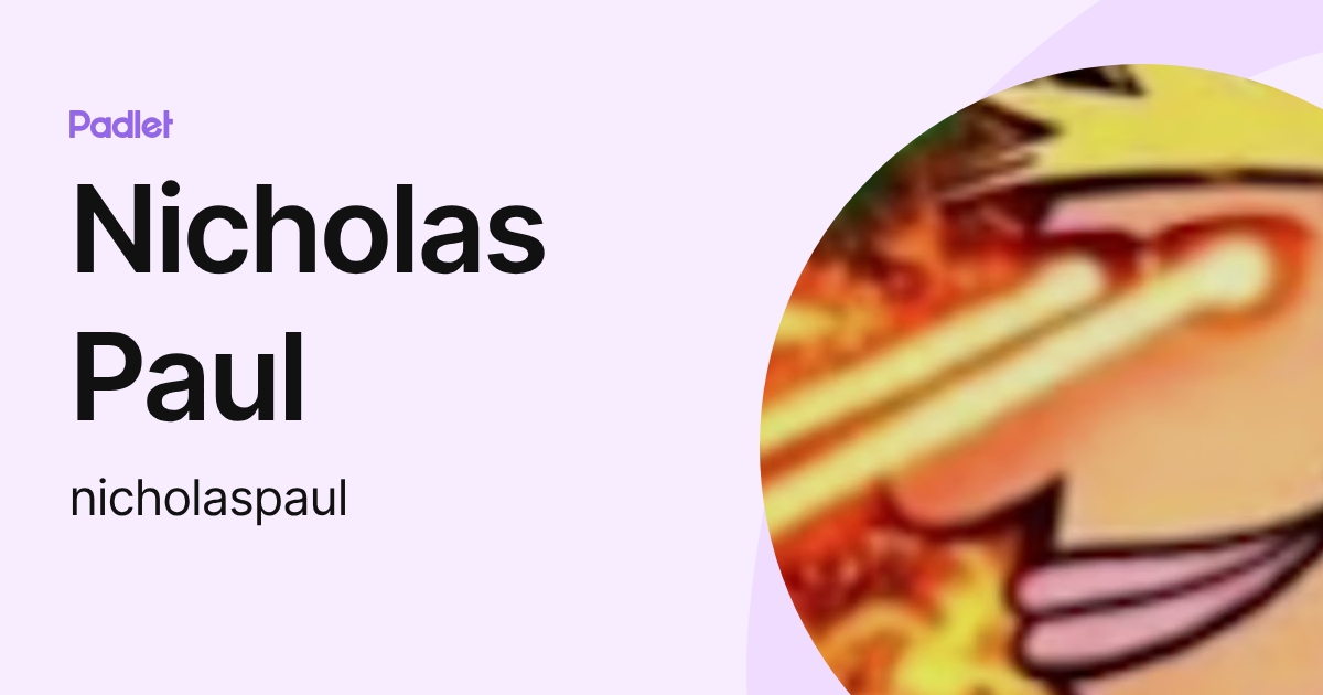 Nicholas Paul (nicholaspaul) profile | Padlet