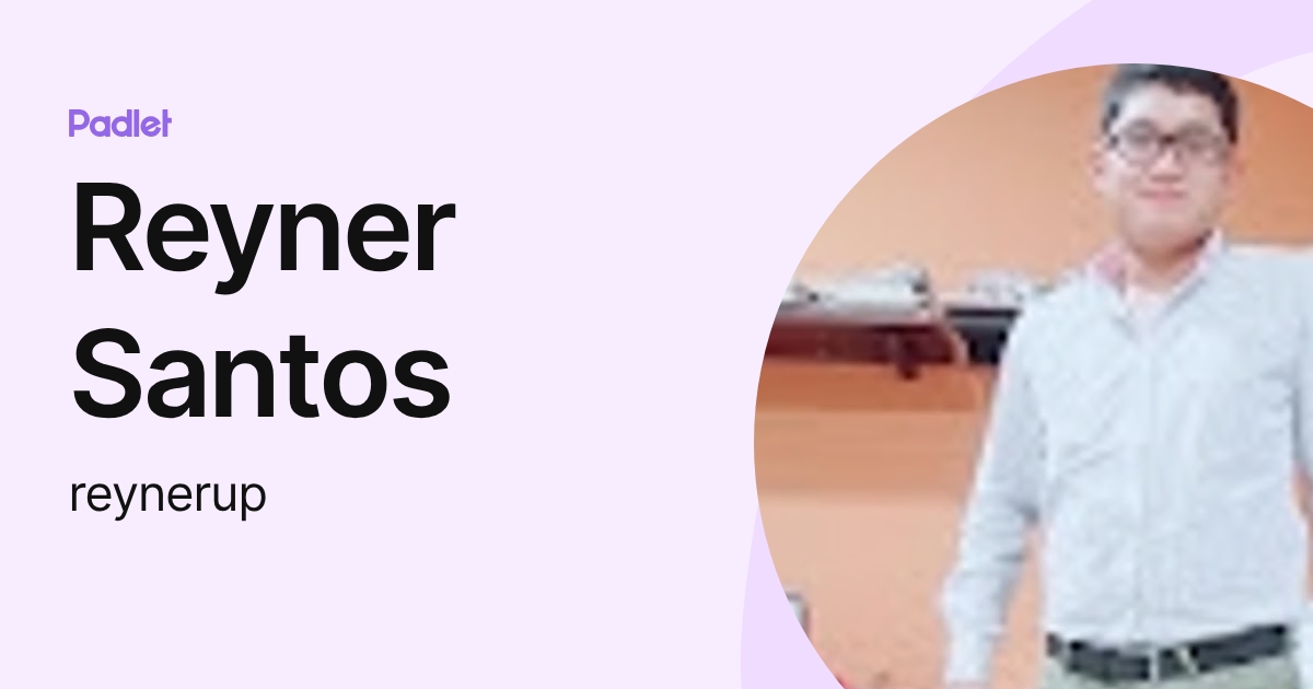 Reyner Santos (reynerup) profile | Padlet