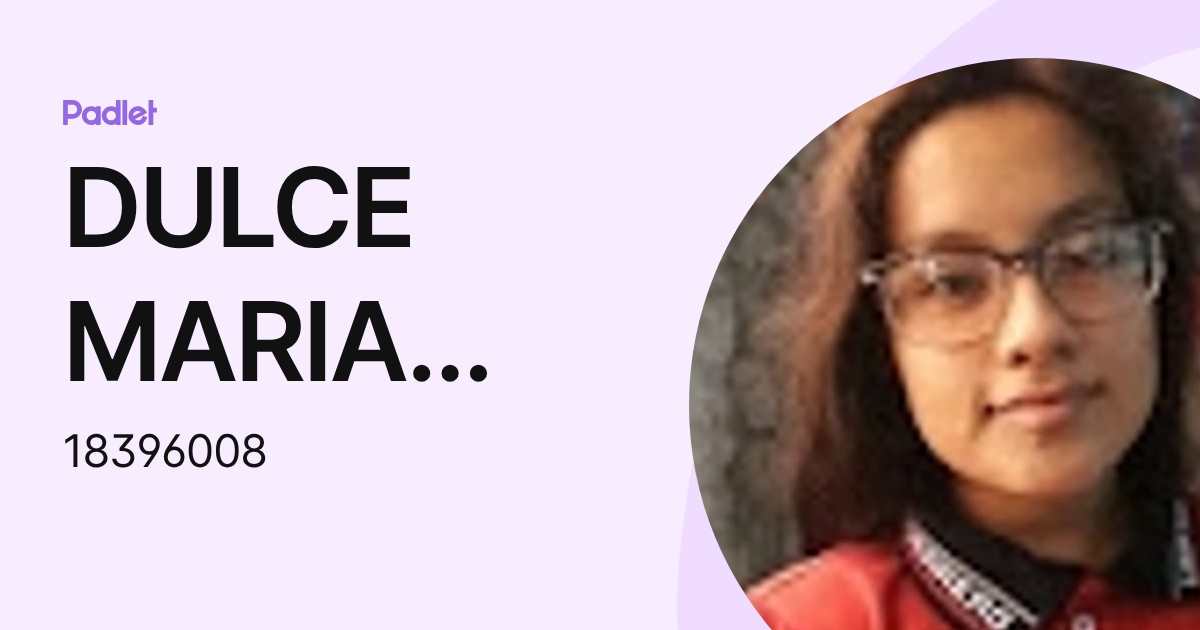 DULCE MARIA ABARCA GONZALEZ (18396008) profile | Padlet