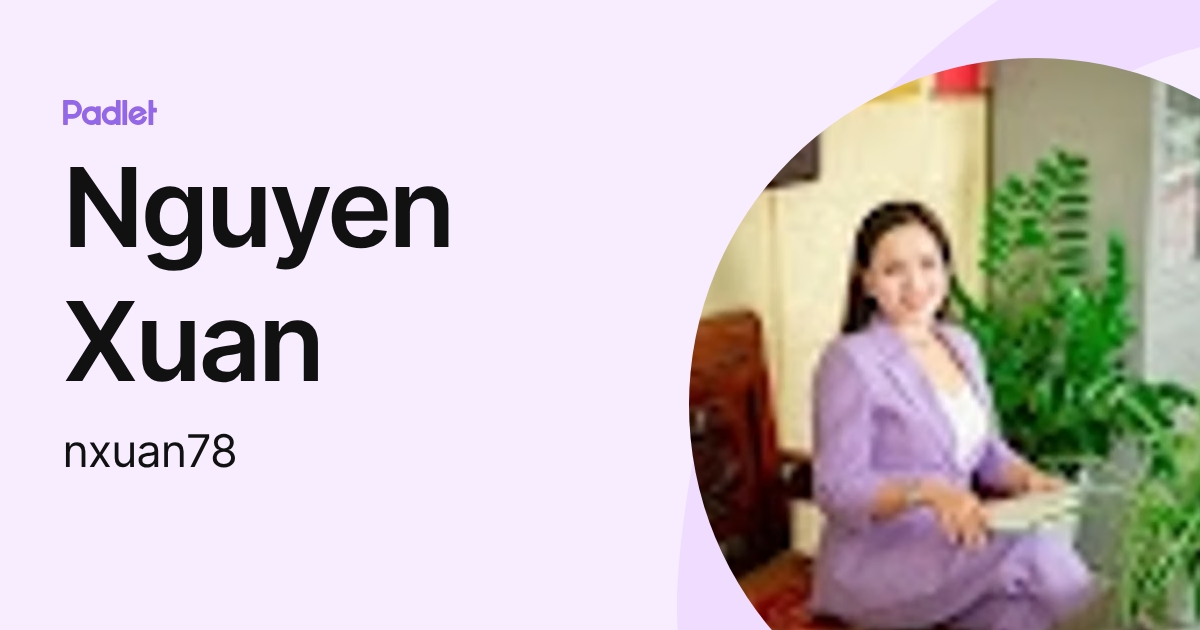 Nguyen Xuan (nxuan78) profile | Padlet