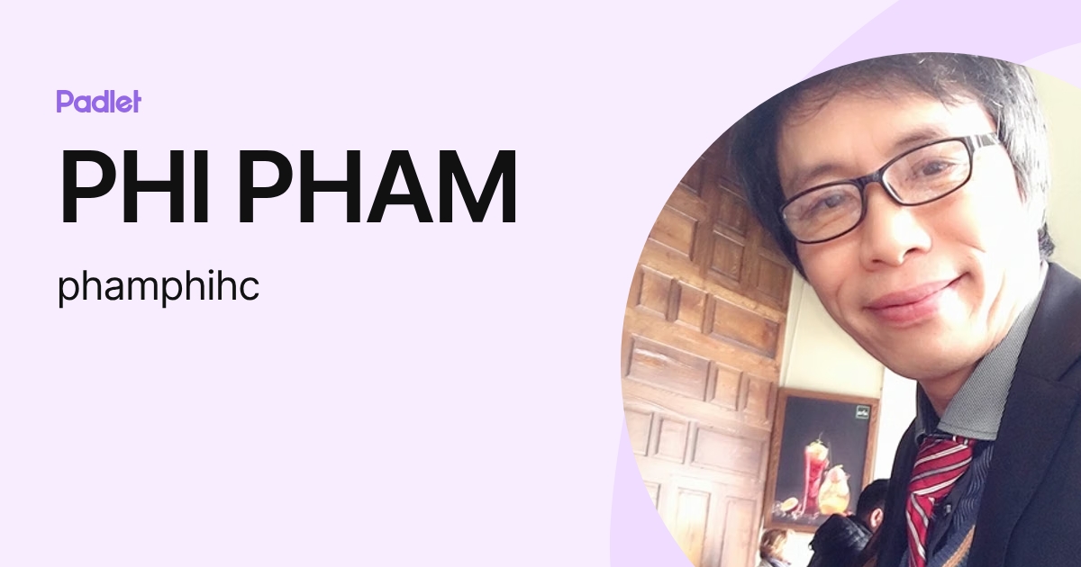 PHI PHAM (phamphihc) profile | Padlet