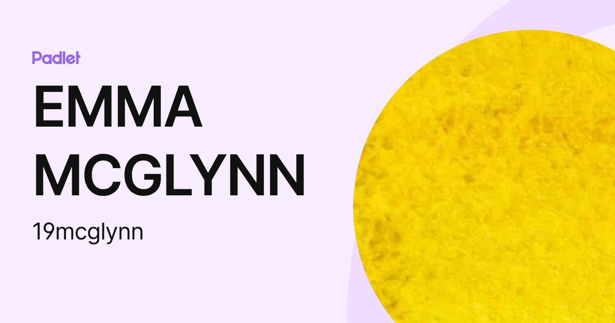 EMMA MCGLYNN (19mcglynn) profile | Padlet
