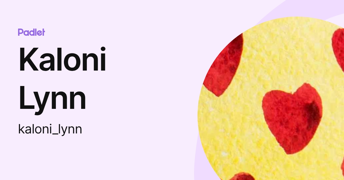 Kaloni Lynn (kaloni_lynn) profile | Padlet