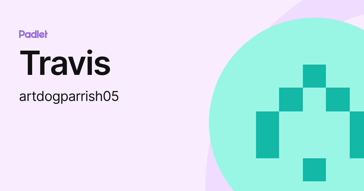 Travis (artdogparrish05) profile | Padlet