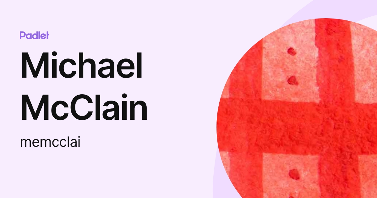 Michael McClain (memcclai) profile | Padlet