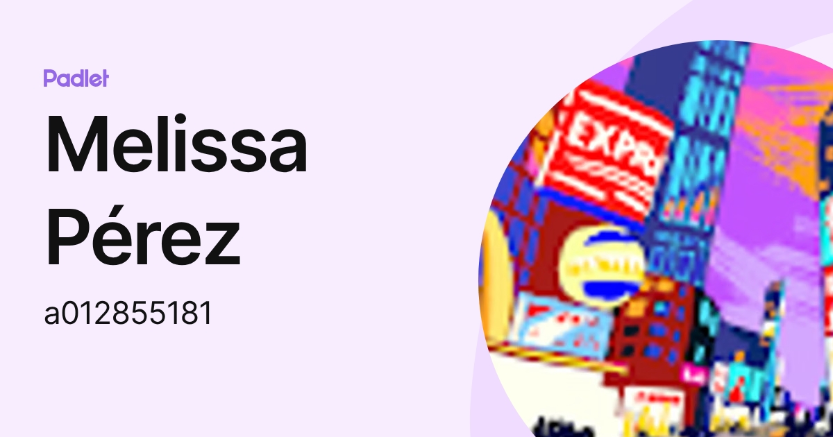 Melissa Pérez (a012855181) profile | Padlet