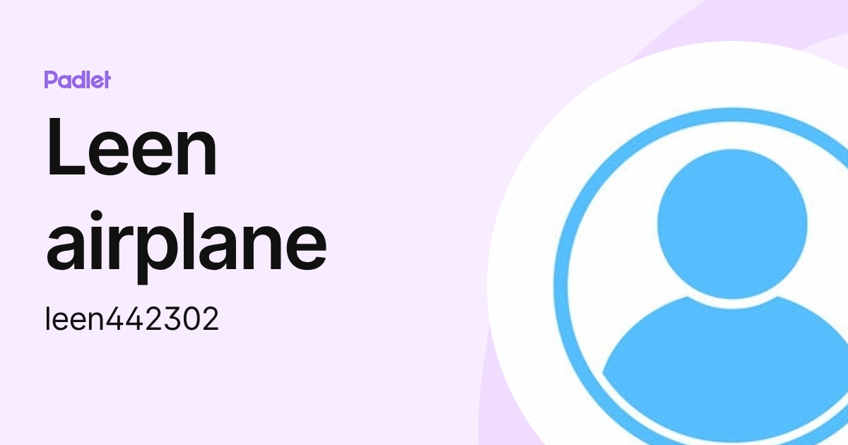 Leen airplane (leen442302) profile | Padlet