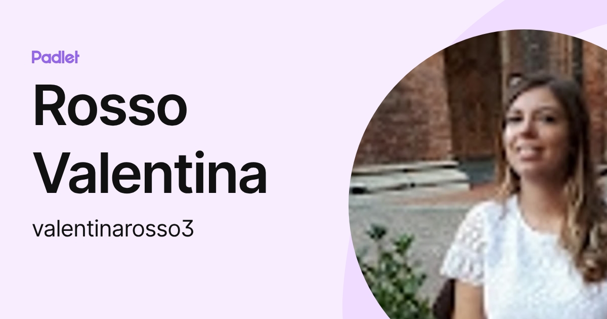 Rosso Valentina (valentinarosso3) profile | Padlet