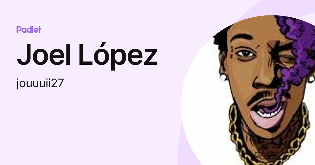Joel López (jouuuii27) profile | Padlet