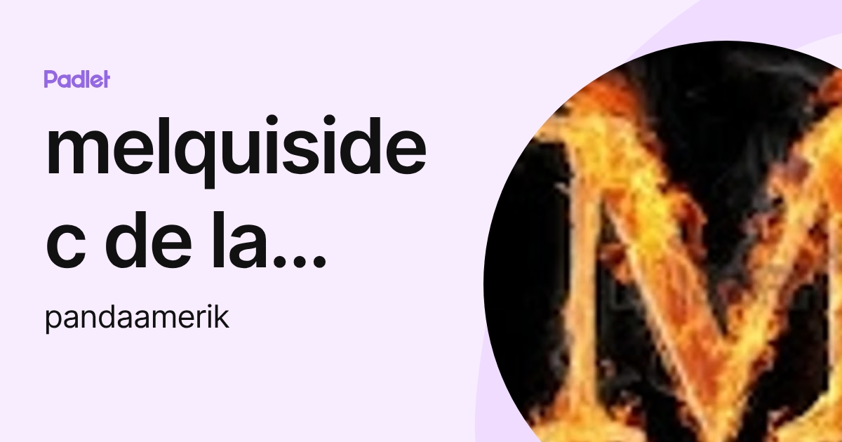 melquisidec de la cruz sanchez (pandaamerik) profile | Padlet