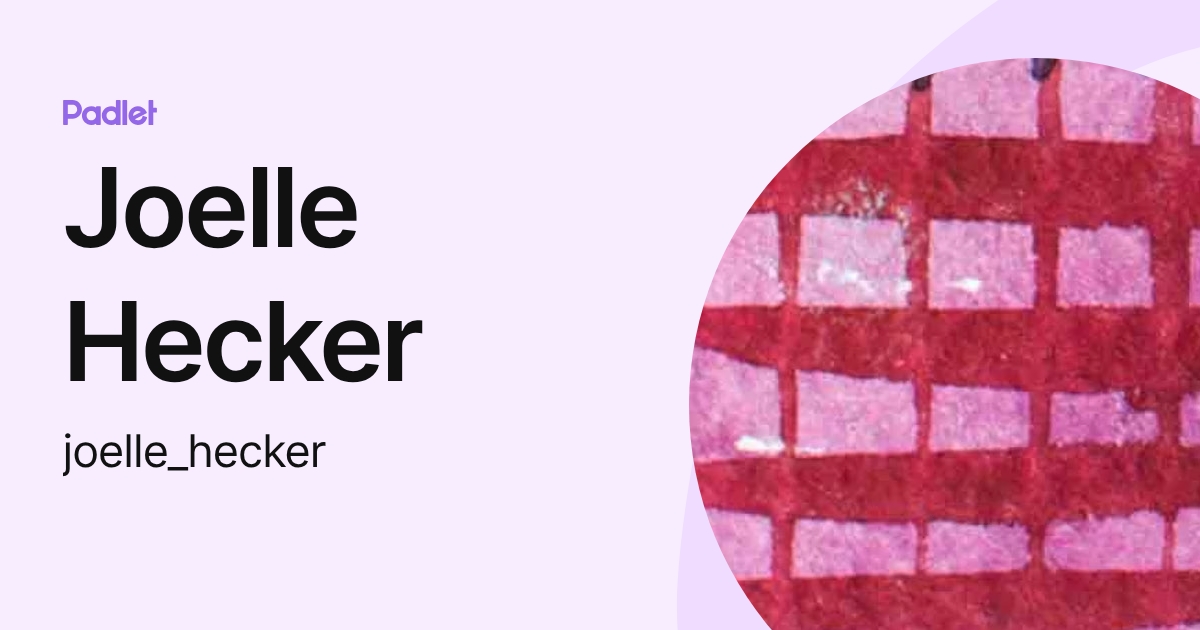 Joelle Hecker (joelle_hecker) profile | Padlet