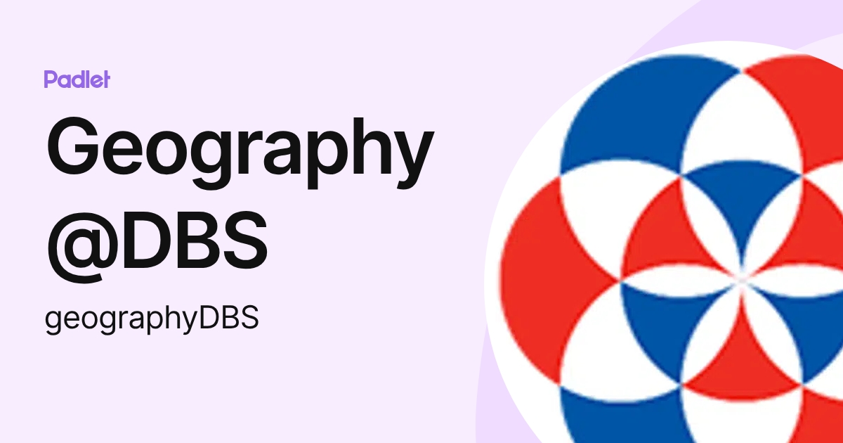 Geography@DBS (geographyDBS) profile | Padlet