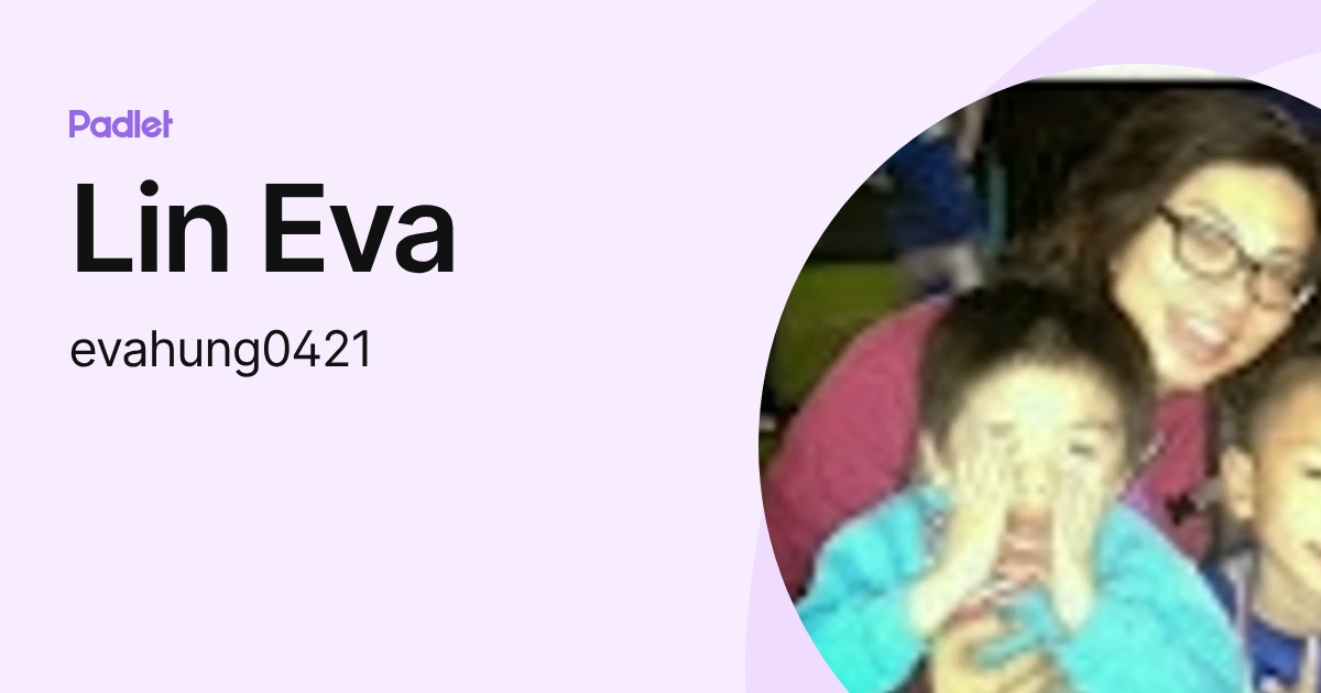 Lin Eva (evahung0421) profile | Padlet