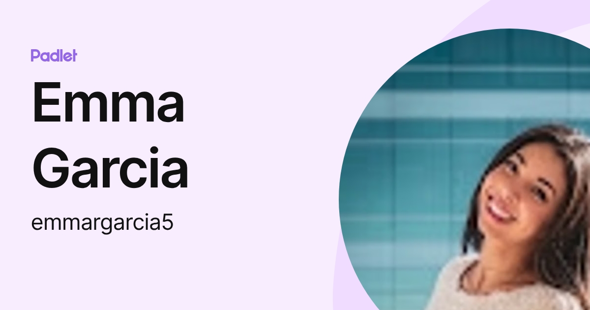 Emma Garcia (emmargarcia5) profile | Padlet