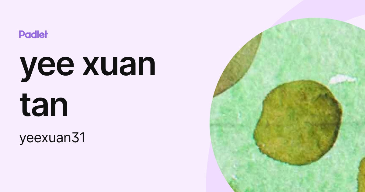 yee xuan tan (yeexuan31) profile | Padlet