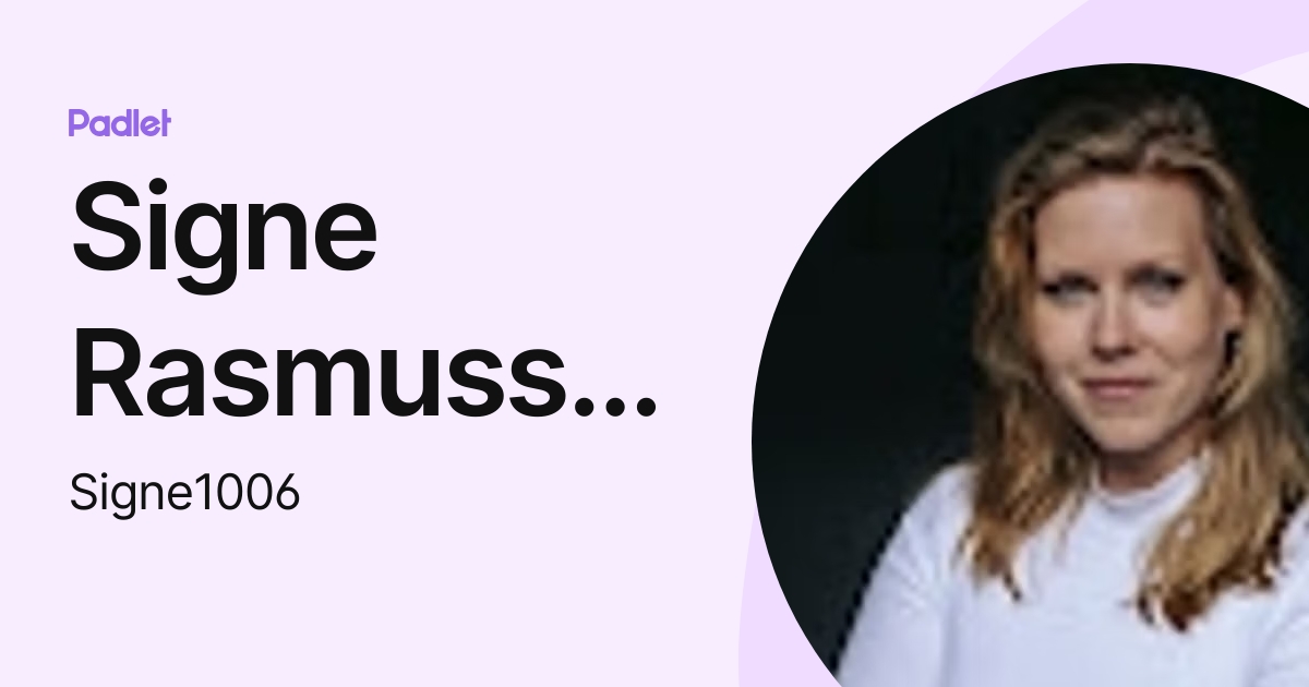 Signe Rasmussen (Signe1006) profile | Padlet
